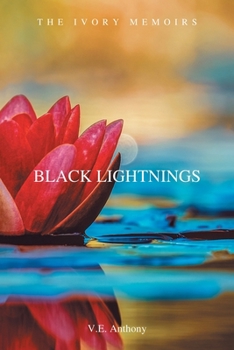 Paperback Black Lightnings : The Ivory Memoirs Book