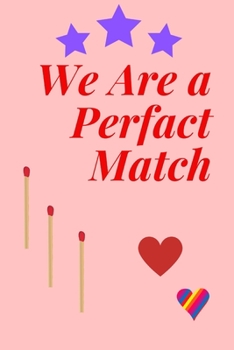 We Are a Perfact Match: Valentine's Day Notebook