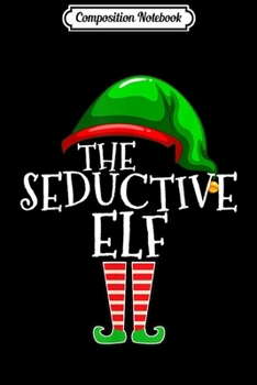 Composition Notebook: Seductive Elf Group Matching Family Christmas Gift Sexy Set  Journal/Notebook Blank Lined Ruled 6x9 100 Pages