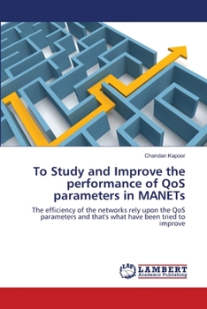 Paperback To Study and Improve the performance of QoS parameters in MANETs Book
