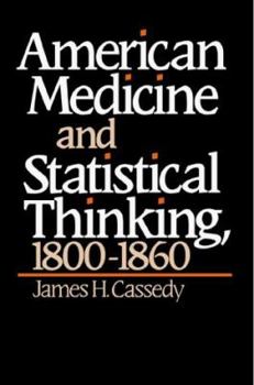 Paperback American Medicine and Statistical Thinking, 1800-1860 Book