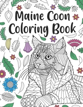 Paperback Maine Coon Coloring Book: A Cute Adult Coloring Books for Maine Coon Owner, Best Gift for Cat Lovers Book