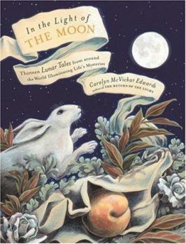 Paperback In the Light of the Moon: Thirteen Lunar Tales from Around the World Illuminating Life's Mysteries Book