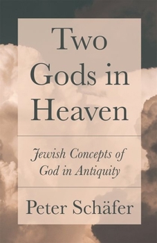 Hardcover Two Gods in Heaven: Jewish Concepts of God in Antiquity Book