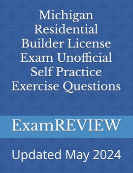 Paperback Michigan Residential Builder License Exam Unofficial Self Practice Exercise Questions Book