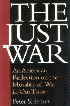 Paperback The Just War: An American Reflection on the Morality of War in Our Time Book