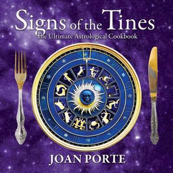 Paperback Signs of the Tines: The Ultimate Astrological Cookbook Book