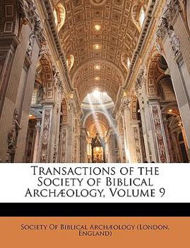 Paperback Transactions of the Society of Biblical Archaeology, Volume 9 Book