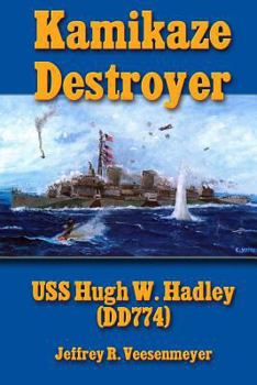 Paperback Kamikaze Destroyer: The USS Hugh W. Hadley (DD774) Book