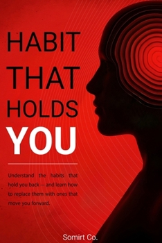 Paperback Habit That Holds You: Break Limiting Patterns and Unlock Your True Potential Book