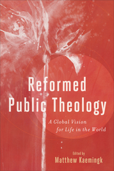 Paperback Reformed Public Theology: A Global Vision for Life in the World Book