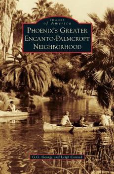 Phoenix's Greater Encanto-Palmcroft Neighborhood - Book  of the Images of America: Arizona