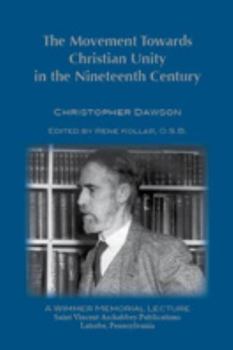 Paperback The Movement Towards Christian Unity in the Nineteenth Century Book