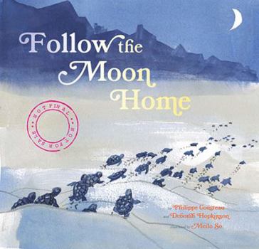 Hardcover Follow the Moon Home: A Tale of One Idea, Twenty Kids, and a Hundred Sea Turtles (Children's Story Books, Sea Turtle Gifts, Moon Books for K Book