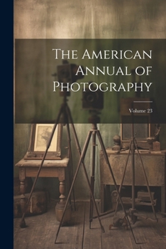 Paperback The American Annual of Photography; Volume 23 Book
