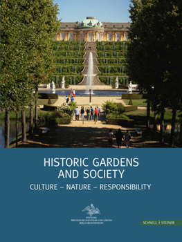 Hardcover Historic Gardens and Society: Culture - Nature - Responsibility Book