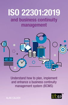 Paperback ISO 22301: 2019 and Business Continuity Management: Understand how to plan, implement and enhance a business continuity management system (BCMS) Book