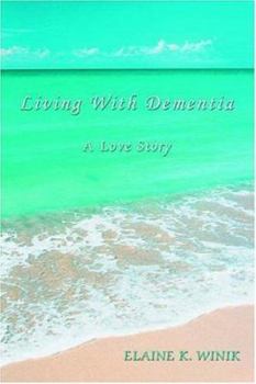 Paperback Living With Dementia: A Love Story Book