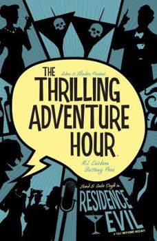Paperback The Thrilling Adventure Hour: Residence Evil Book