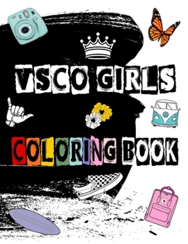 Paperback VSCO GIRLS Coloring Book: Sksksksk and I oop ! Fashion Coloring Book for Trendy girls who love Summer & the Scrunchie life Book