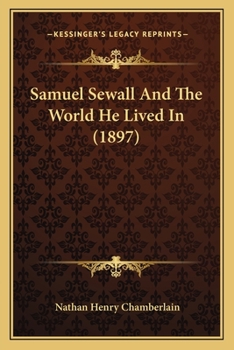 Paperback Samuel Sewall And The World He Lived In (1897) Book