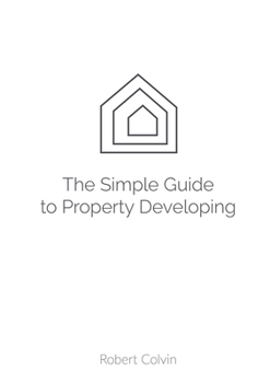 Paperback The SIMPLE guide to Property Developing Book