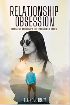 Paperback Relationship Obsession: Teenagers and Compulsive Romantic Behavior Book
