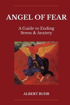 Paperback Angel of Fear: A Guide to End Stress & Anxiety Book