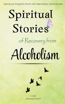 Paperback Spiritual Stories of Recovery from Alcoholism: Spiritual Insights from AA Members Worldwide Book