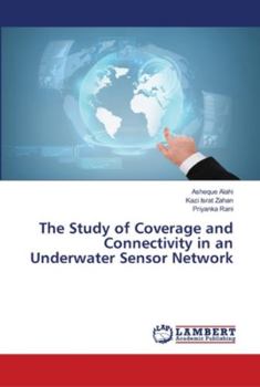 Paperback The Study of Coverage and Connectivity in an Underwater Sensor Network Book