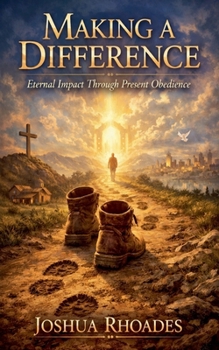 Paperback Making a Difference - Eternal Impact Through Present Obedience Book