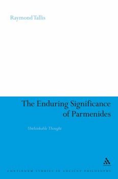 Hardcover The Enduring Significance of Parmenides: Unthinkable Thought Book