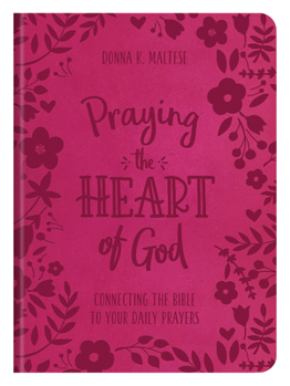 Imitation Leather Praying the Heart of God: Connecting the Bible to Your Daily Prayers Book