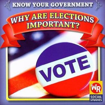 Why Are Elections Important? - Book  of the Know Your Government