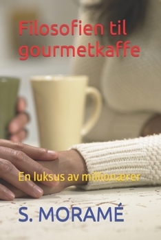 Paperback Filosofien til gourmetkaffe: En luksus av millionærer [Norwegian] Book