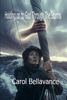 Paperback Holding On To God Through Storms Book