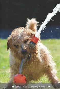 DOGS! A 2020 Weekly Planner: Cover Dog: July (Best Laid Plans)