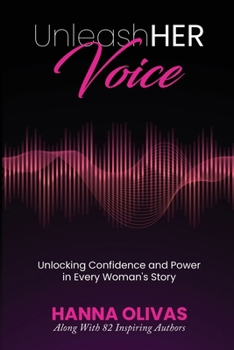 UnleashHER Voice: Unlocking Confidence and Power in Every Woman's Story