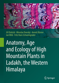 Hardcover Anatomy, Age and Ecology of High Mountain Plants in Ladakh, the Western Himalaya Book