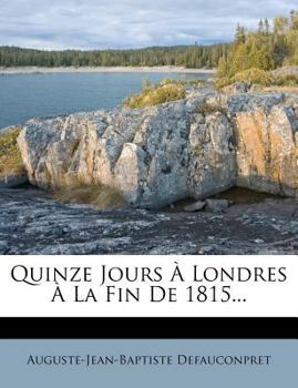 Paperback Quinze Jours Londres La Fin de 1815... Book