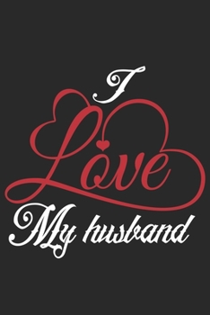 Paperback I Love My Husband: Blank Lined Marriage Gifts Book