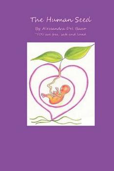 Paperback The Human Seed: You are free, safe and loved Book