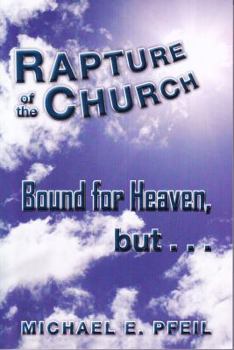 Paperback Rapture of the Church: Bound for Heaven, But... Book