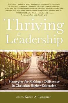Hardcover Thriving in Leadership: Strategies for Making a Difference in Christian Higher Education Book