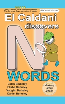 Paperback El Caldani Discovers N Words (Berkeley Boys Books - El Caldani Missions) Book