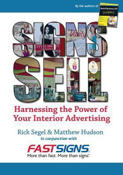 Paperback Signs Sell: Harnessing the Power of Your Interior Advertising Book