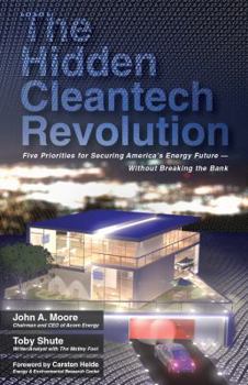 Paperback The Hidden Cleantech Revolution: Five Priorities for Securing America's Energy Future Without Breaki Book