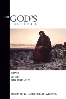 Paperback Into God's Presence: Prayer in the New Testament Book