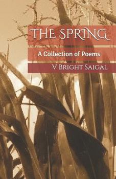 Paperback The Spring: A Collection of Poems Book