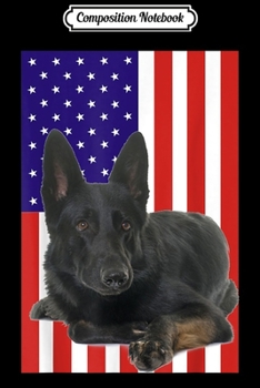 Composition Notebook: Black German Shepherd American Flag Patriotic Dog  Journal/Notebook Blank Lined Ruled 6x9 100 Pages